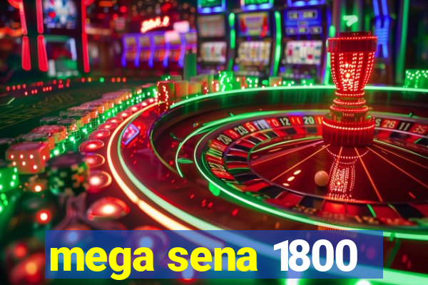 mega sena 1800